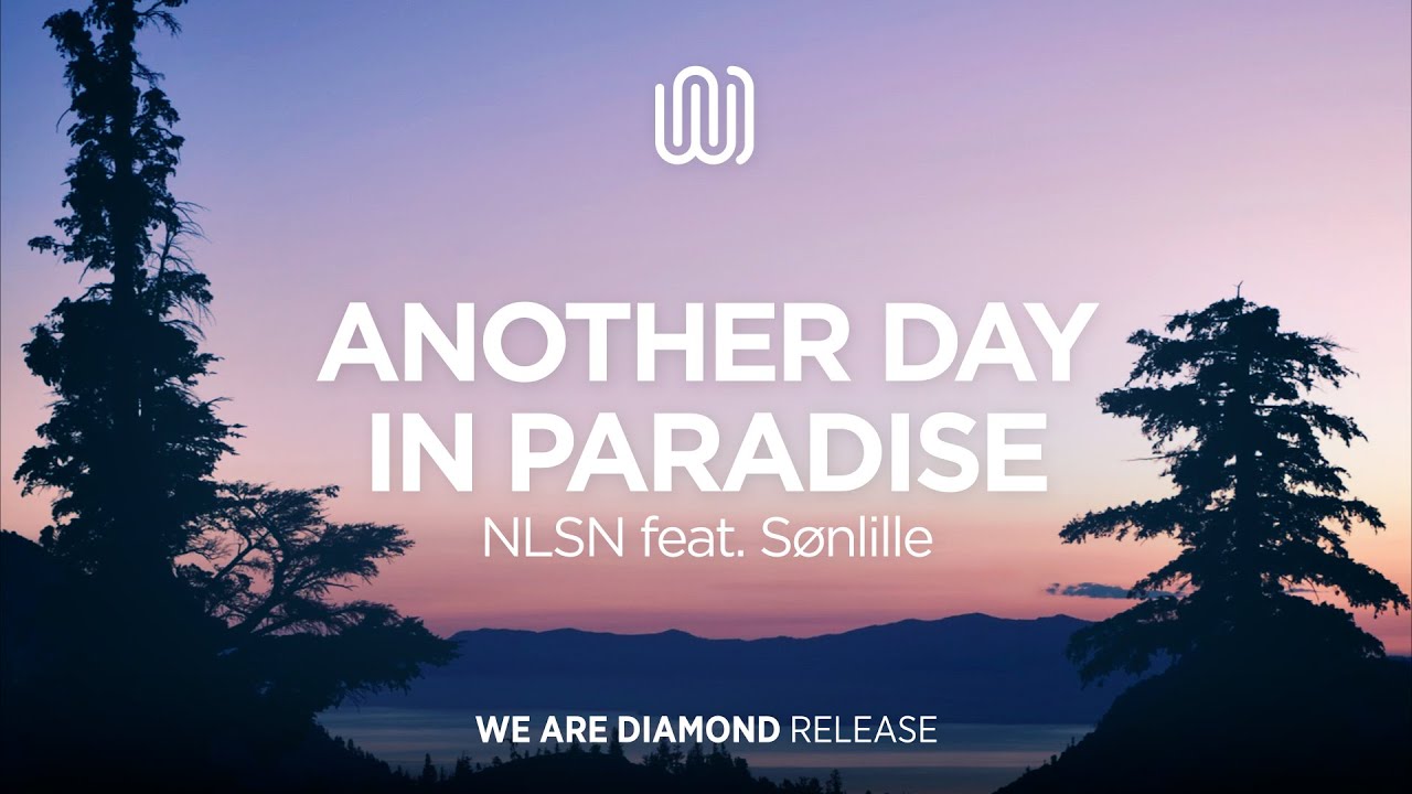 Another Day in Paradise - song and lyrics by NLSN, Sønlille