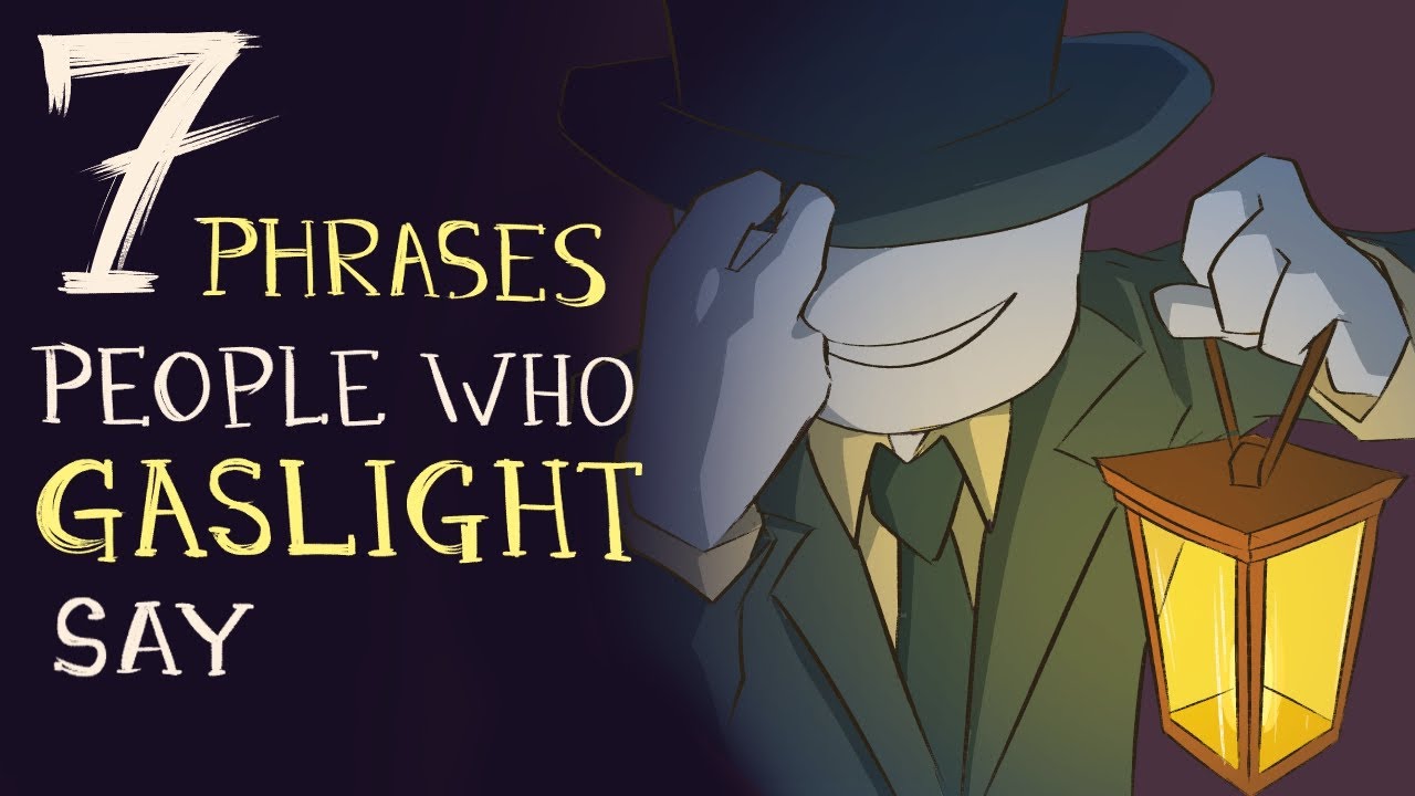 7 Phrases People Who Gaslight Say