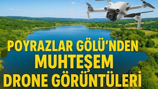 🌿 Poyrazlar Gölü | Muhteşem Doğa Manzaraları 4K Drone Uçuşu 🚁✨