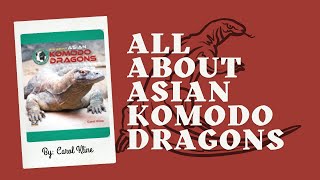 📚 Kids Book Read Aloud: All About Asian Komodo Dragons By Carol Kline