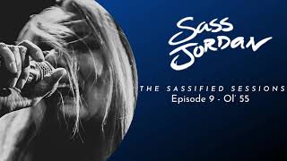 Episode 9 - Sassified Sessions: Ol&#39; 55 (Sass Jordan)