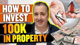 How To Invest 100k In Property UK