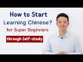 How to start learning chinese through selfstudy as a super beginner learn chinese lessons