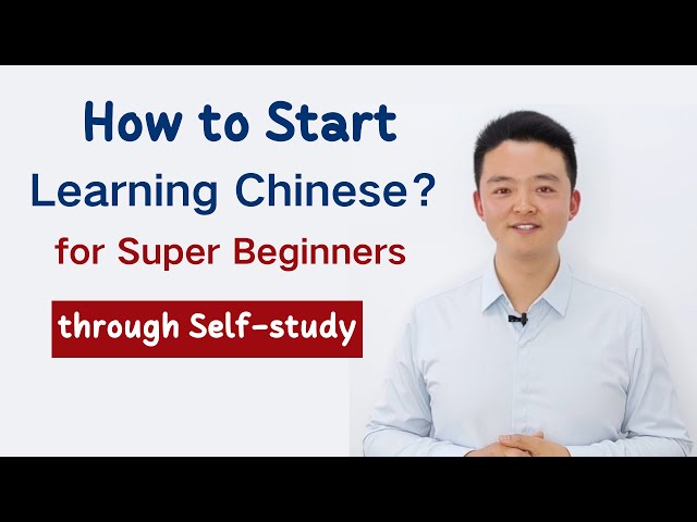 How to Start Learning Chinese through Self-study as a Super Beginner? Learn Chinese Lessons class=