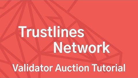 Trustlines Validator Auction Tutorial