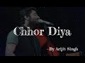 Chhor Diya..| Lyrical Song | Arijit Singh | Kanika Kapoor | Bazaar Movie  #sadsong #arijitsingh