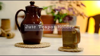 DIY Jute Teapot Coaster - Compostable