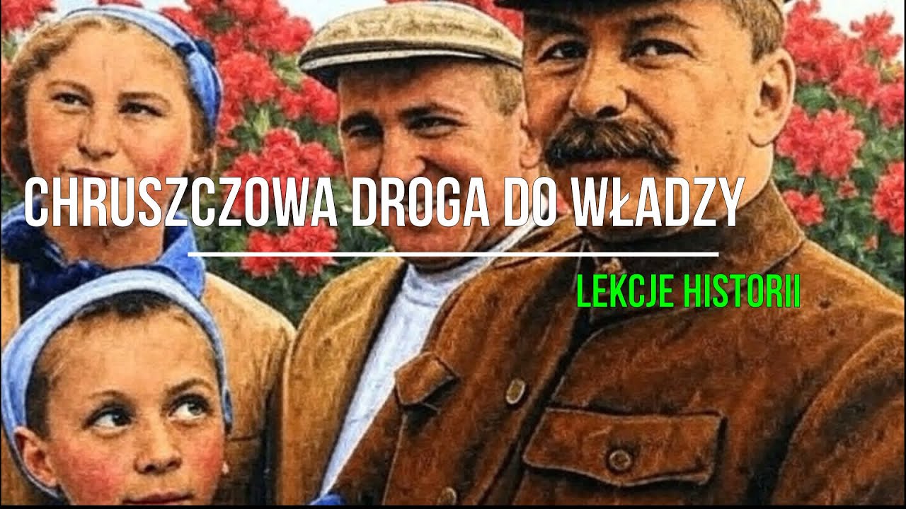 Chruszczowa droga do władzy (ZSRS Chruszczowa 1/5)