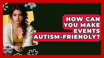 How Can You Make Events Autism-friendly? - Answers About Autism