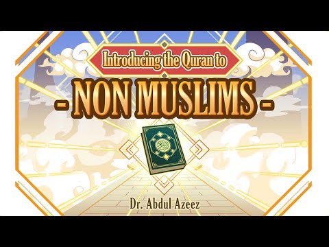 Introducing the Quran to Non-Muslims - EP 1/22