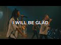 I Will Be Glad (Live) | C3 Toronto Worship