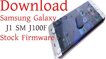 Download Samsung Galaxy J1 SM J100F Stock Firmware