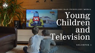 YOUNG CHILDREN & TELEVISION | TONTONAN ATAU TUNTUNAN?