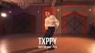 TYLA - TRUTH OR DARE | TXPPY (CHOREOGRAPHY)