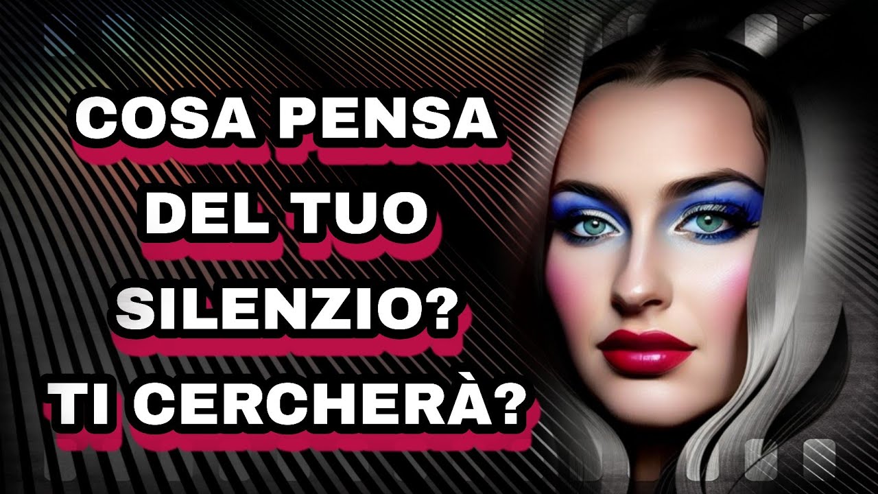COSA PENSA DEL TUO SILENZIO? TI CERCHERÀ? | TAROCCHI