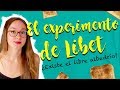 EL EXPERIMENTO DE LIBET | El experimento que dice que no existe el libre albedrío