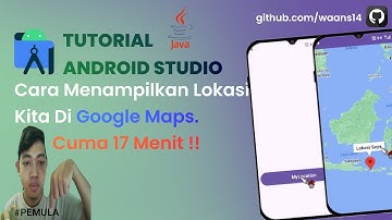 Cara Menampilkan Lokasi Kita Saat Ini Di Google Maps | Android Studio Tutorial