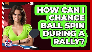 How Can I Change Ball Spin During a Rally?