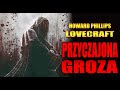 H.P. Lovecraft - Przyczajona Groza [LEKTOR PL]