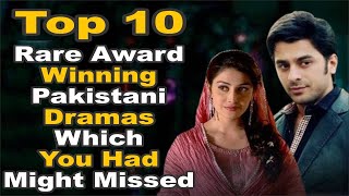 Top 10 Rare Award Winning Pakistani Dramas Which You Might Had Missed || The House of Entertainment