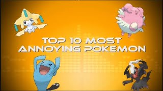 Top 10 Most Annoying Pokémon