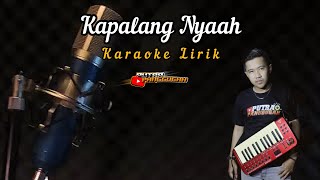 Kapalang nyaah karaoke lirik - putra panggugah