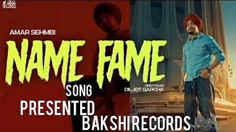 Name Fame (Full audio) Amar Sehmbi |  ft : vansh bakshi | presented :  BAKSHI RECORDS 🎥 |  song 2022