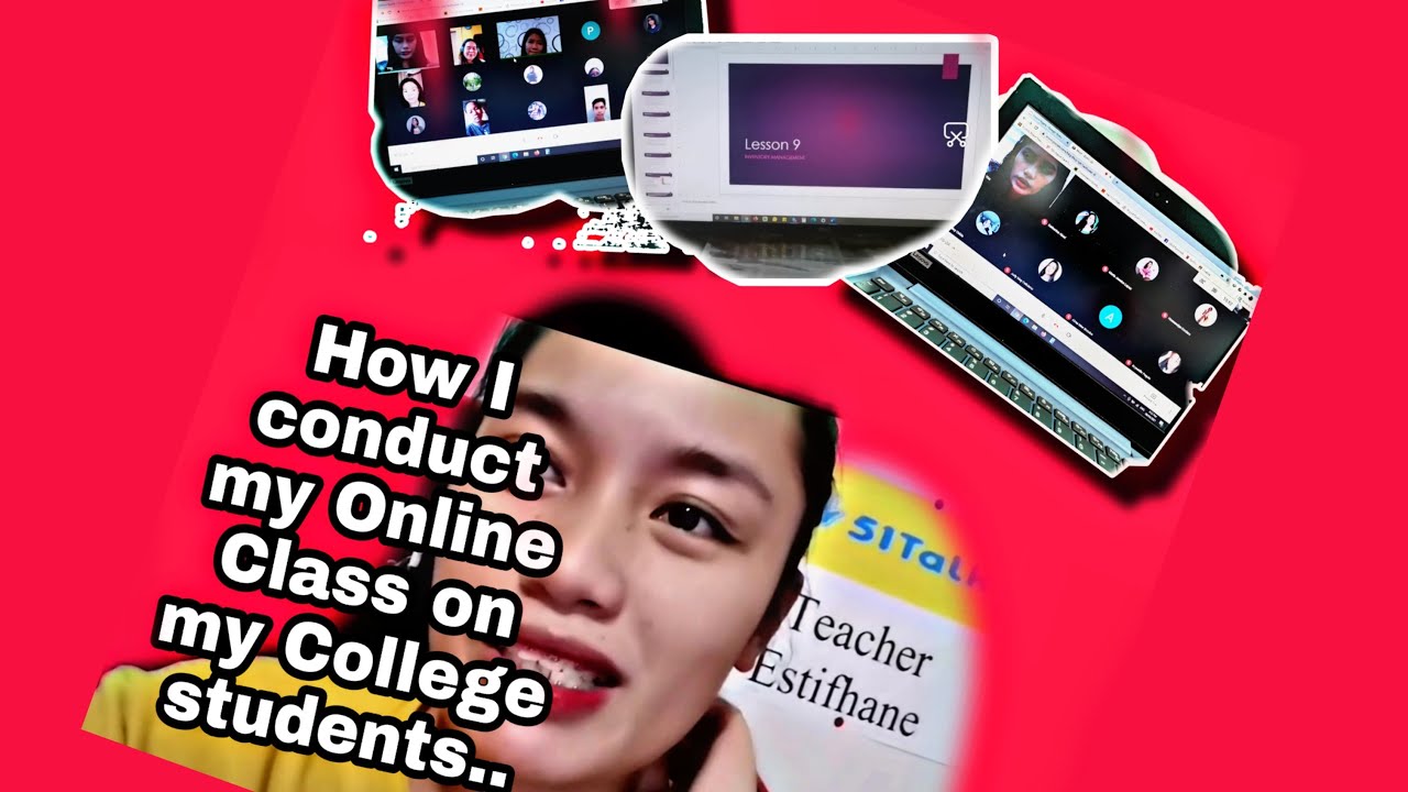 HOW I CONDUCT MY ONLINE CLASS TO MY COLLEGE STUDENTS PART TIME