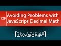 JavaScript Tip: Avoiding Problems with Decimal Math