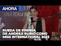 Primera Rueda de prensa de Andrea Rubio como Miss International 2023 -  07Nov