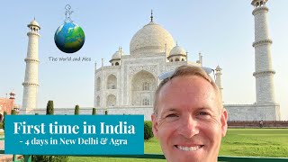 First time in India  4 days in New Delhi and Agra