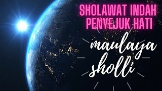 SHOLAWAT INDAH PENYEJUK HATI PEMANDANGAN ALAM SEMESTA-SHOLAWAT MAULAYA SHOLLI