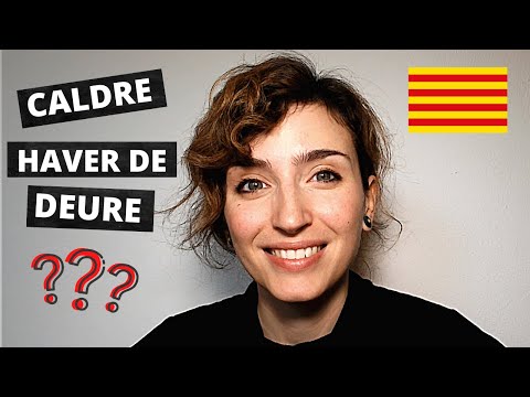 Learn Catalan (28): saps utilitzar els verbs CALDRE, DEURE i HAVER DE en català? 😲😁