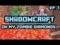 Oh my zombie diamonds  shadowcraft  ep 7