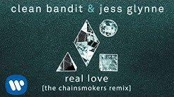 Clean Bandit & Jess Glynne  - Real Love (The Chainsmokers Remix) [Official]  - Durasi: 4:54. 