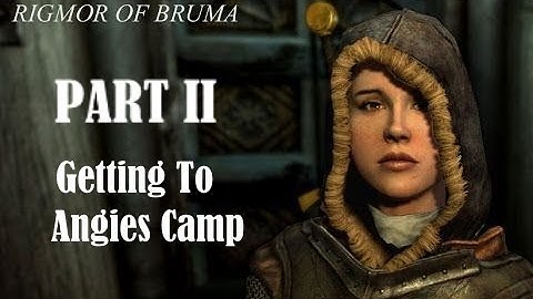 Skyrim - Rigmor Of Bruma - Part 2 - Getting to Angies Camp