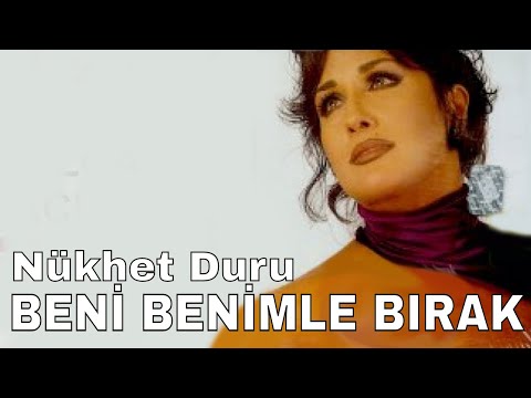 Nükhet Duru - Beni Benimle Bırak