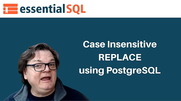 How to do Case a Case Insensitive Replace in PostgreSQL (I'll show you at the end!)