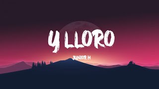 Junior H - Y LLORO (Letra/Lyric)