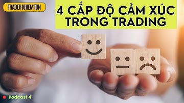 Tâm lý giao dịch #4: Bốn cấp độ cảm xúc trong trading - Tâm lý giao dịch forex  #tamlygiaodich