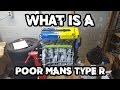 What Is A Poor Mans Type R Engine?