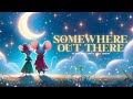 Somewhere Out There - An American Tail  Peter Hollens &amp; Tara Simon