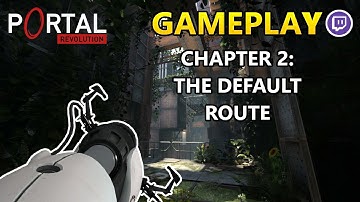 Portal: Revolution | Twitch | Playthrough | Gameplay | Chapter 2 | The Default Route