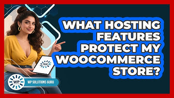 What Hosting Features Protect My WooCommerce Store?