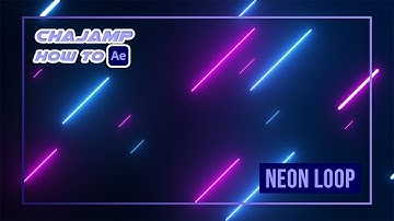 CHAjAMP How To: ทำไฟนีออนวิ่งแบบ Loop ด้วยโปรแกรม After Effect
