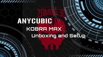Anycubic Kobra Max Unbox and setup