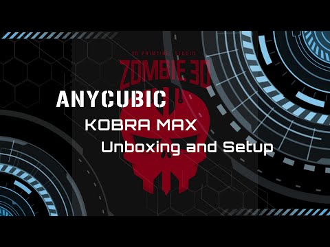 Anycubic Kobra Max Unbox and setup