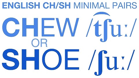 CHEW or SHOE? English 