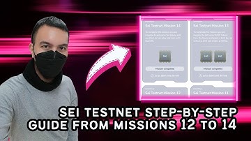 Sei Testnet Part 2 - Completing missions 12 to 14