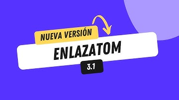 Estas son las novedades de Enlazatom 3.1 🚀